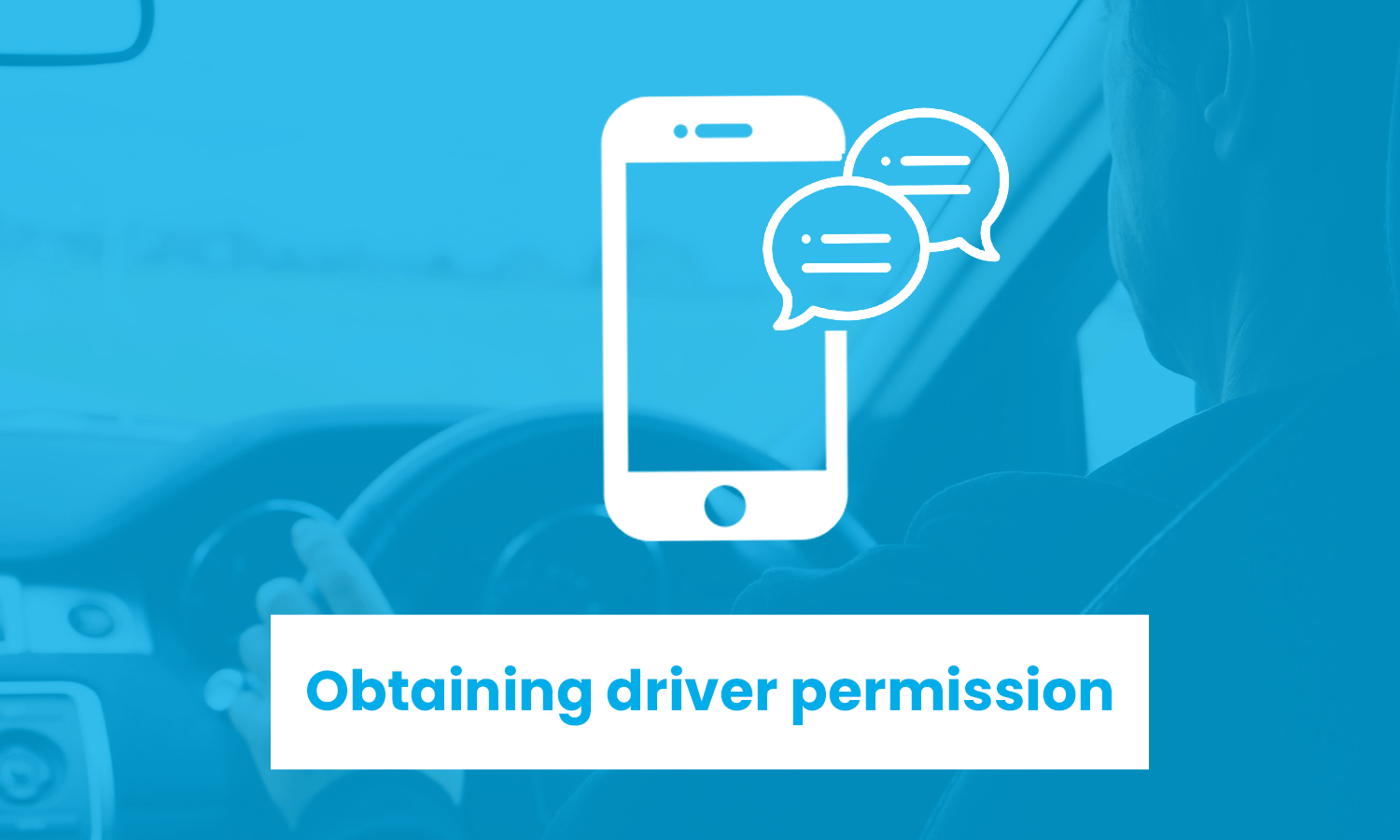 Smartphone with speech bubbles and text "Obtaining driver permission" on blue background.